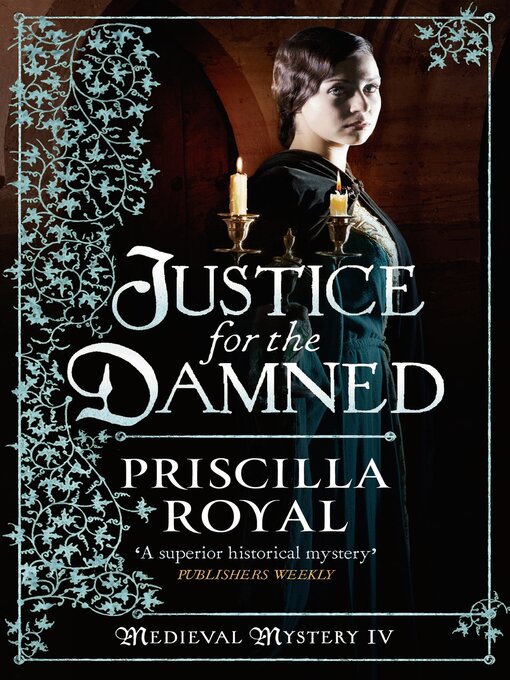 Title details for Justice for the Damned by Priscilla Royal - Available